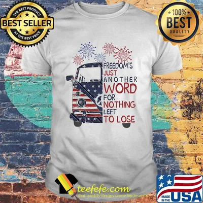 Bus freedom's just another word for nothing left to lose firework american flag independence day shirt