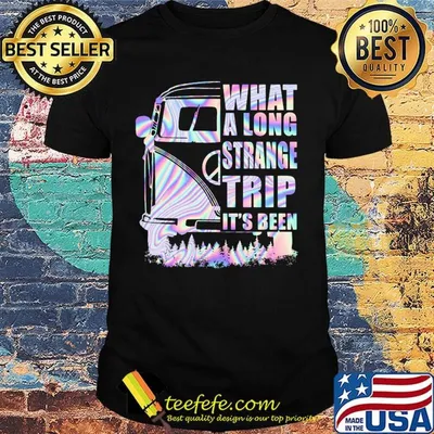 Bus what a long strange trip it's been shirt