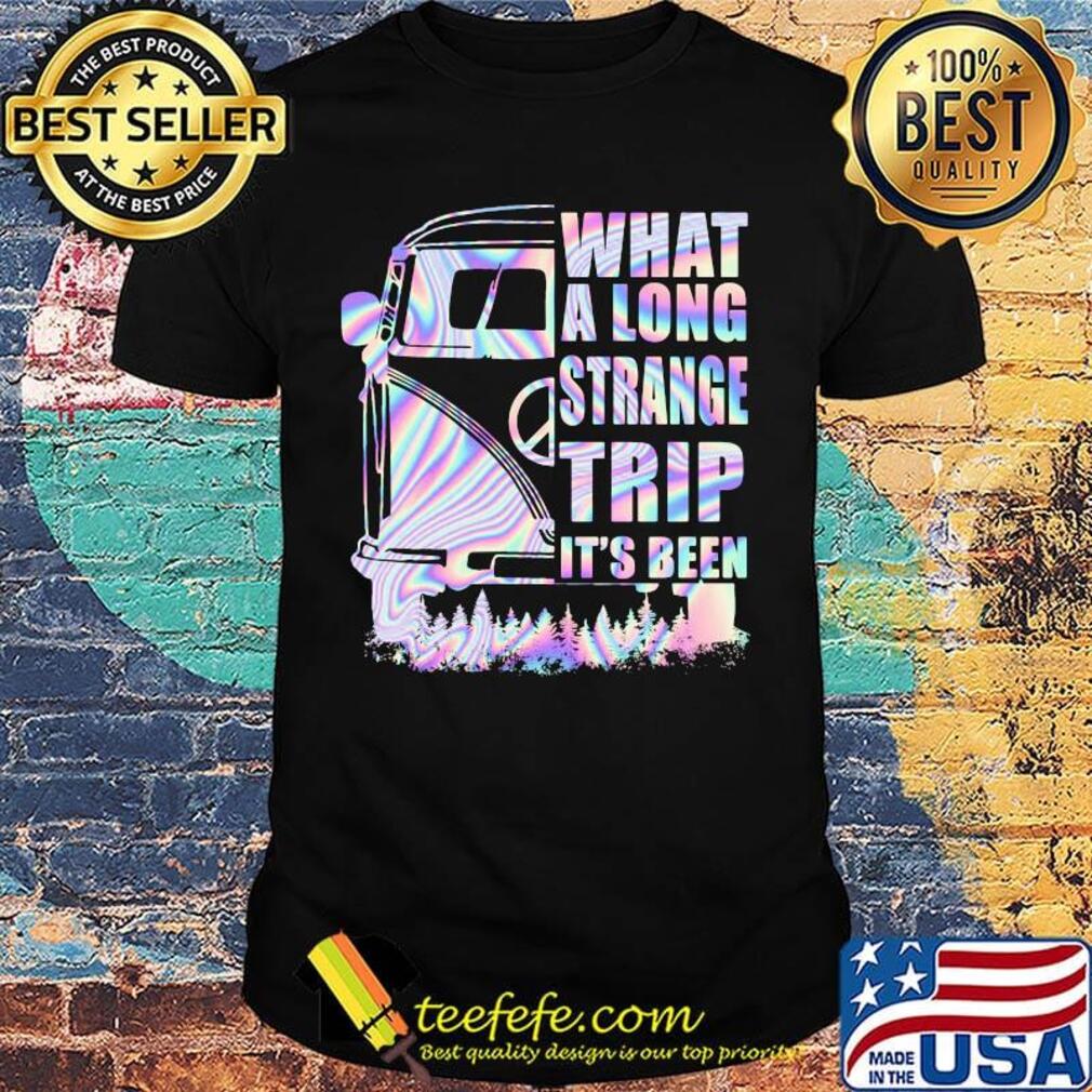 Bus what a long strange trip it's been shirt Bus what a long strange trip it's been shirt