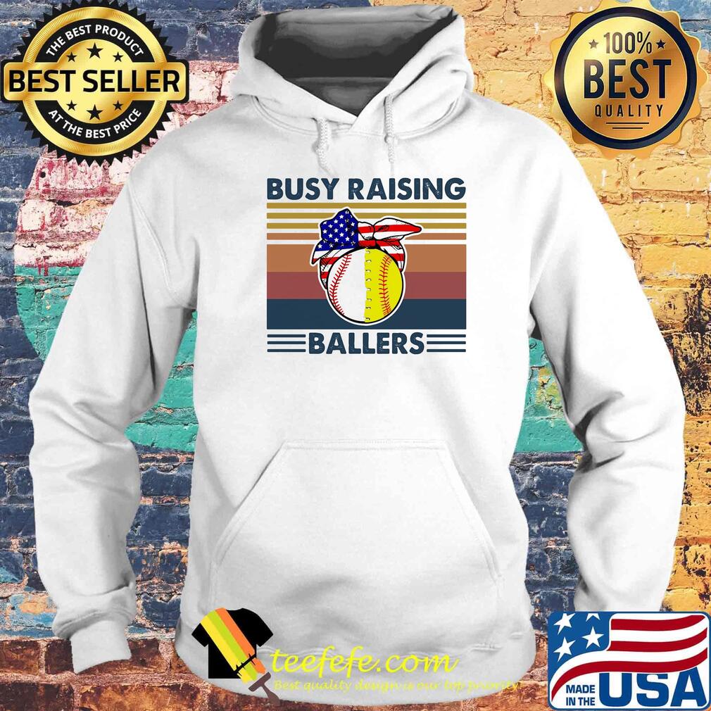 Busy raising ballers vintage retro American flag veteran Independence day s Hoodie Busy raising ballers vintage retro American flag veteran Independence day s Hoodie