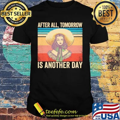 Byrsa scarlett o'hara after all tomorrow is another day vintage shirt