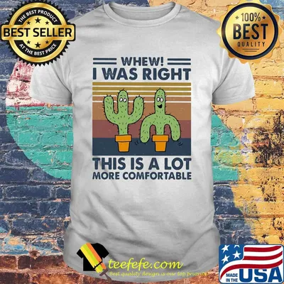 Cactus whew i was right this is a lot more comfortable vintage retro shirt