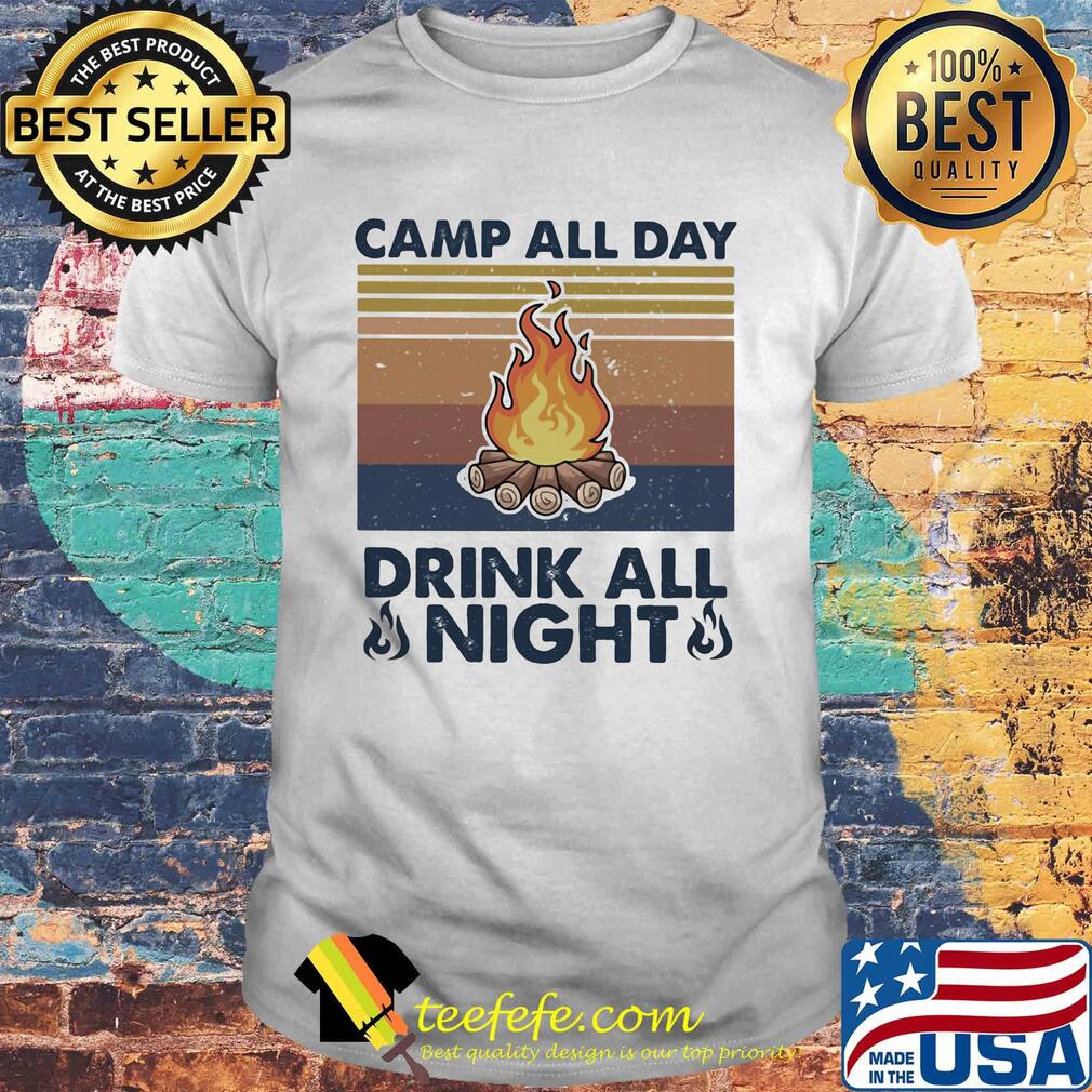 Camp all day drink all night fire vintage retro shirt