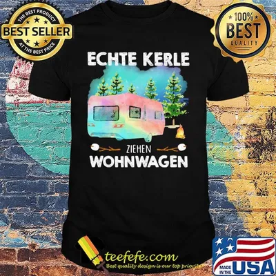 Camper echte kerle ziehen wohnwagen shirt