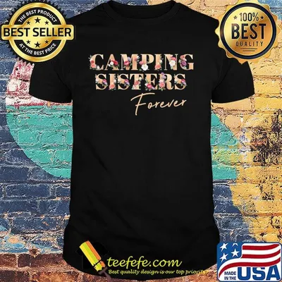 Camping Sisters Forever Shirt