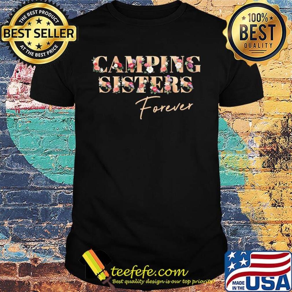 Camping Sisters Forever Shirt