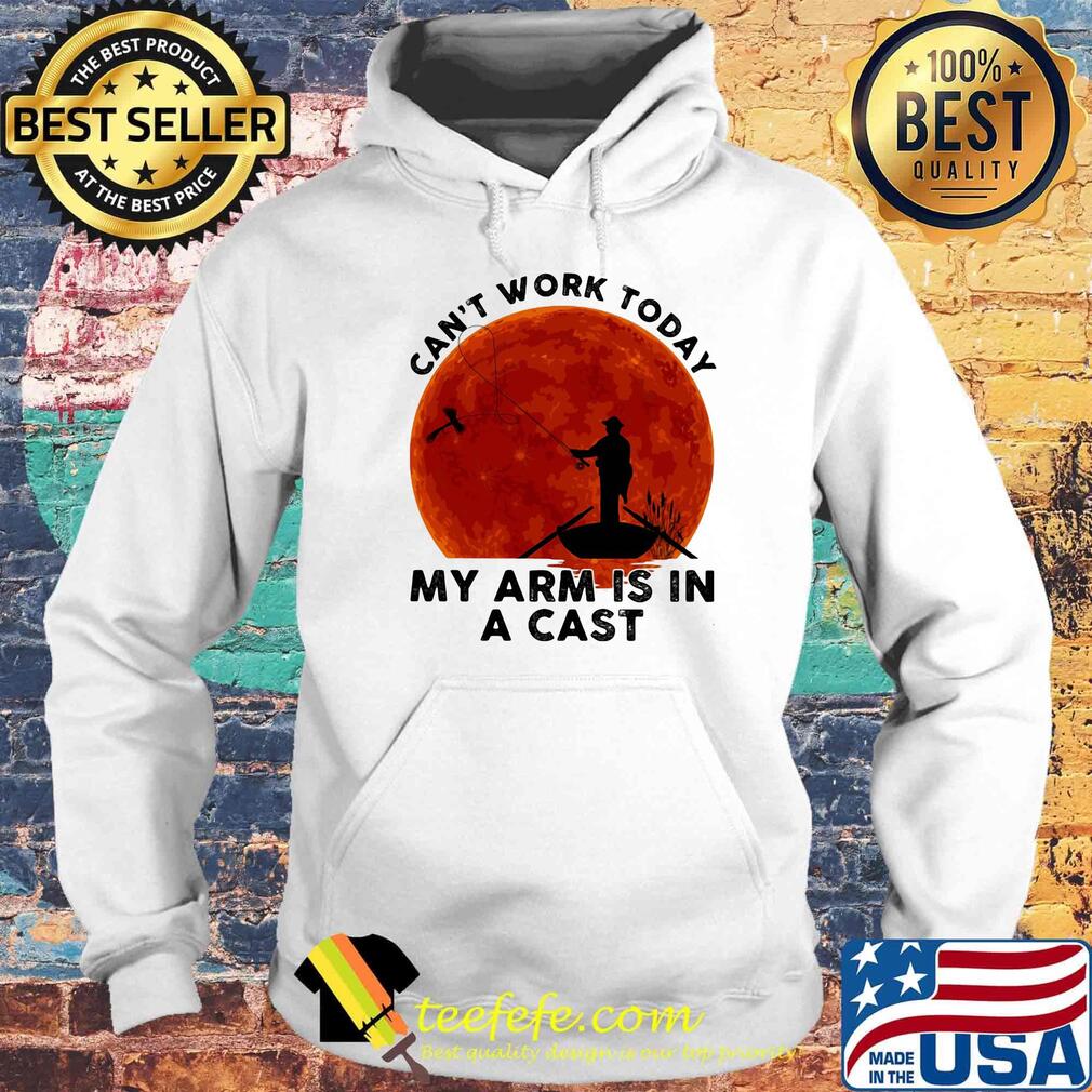 Can't Work Tody My Arm Is In A Cast Sunset Boat Shirt Hoodie Can't Work Tody My Arm Is In A Cast Sunset Boat Shirt Hoodie