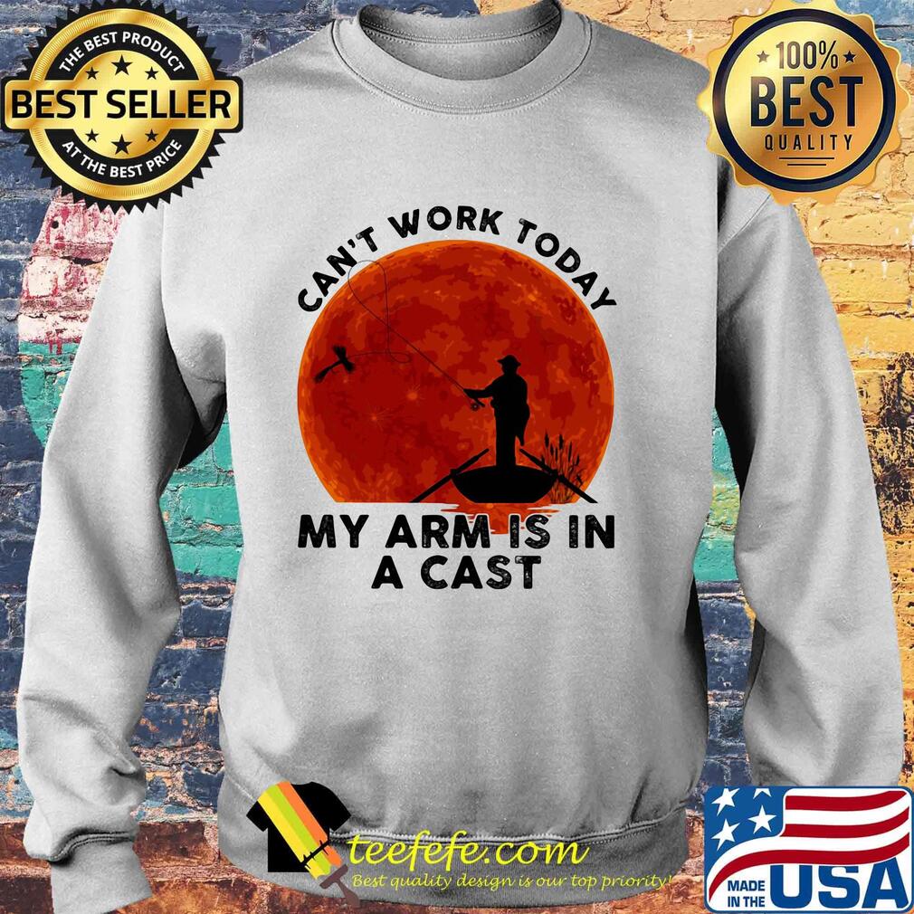 Can't Work Tody My Arm Is In A Cast Sunset Boat Shirt Sweater Can't Work Tody My Arm Is In A Cast Sunset Boat Shirt Sweater