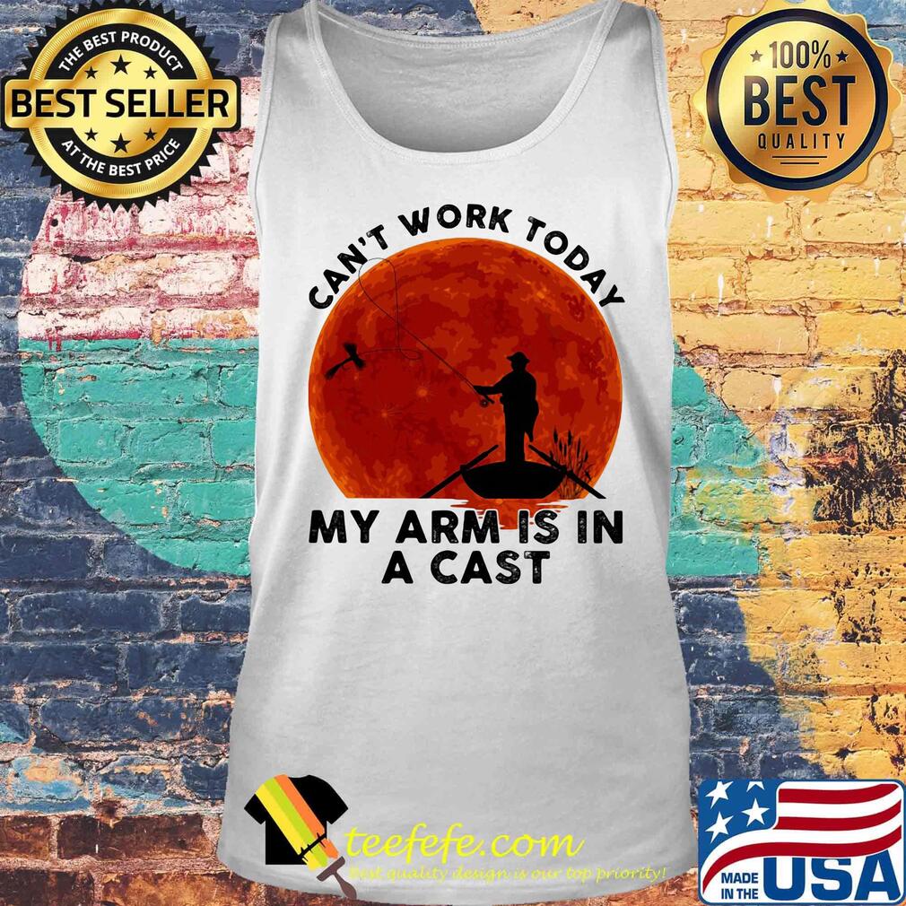 Can't Work Tody My Arm Is In A Cast Sunset Boat Shirt Tank top Can't Work Tody My Arm Is In A Cast Sunset Boat Shirt Tank top