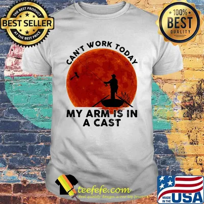 Can't Work Tody My Arm Is In A Cast Sunset Boat Shirt