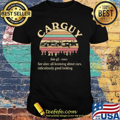 Car Guy See Also All Knowing About Cars Ridiculously Good Looking Vintage Retro Shirt