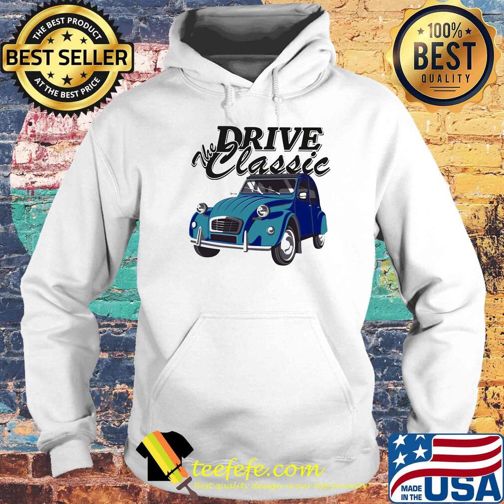 Car the drive classic s Hoodie Car the drive classic s Hoodie