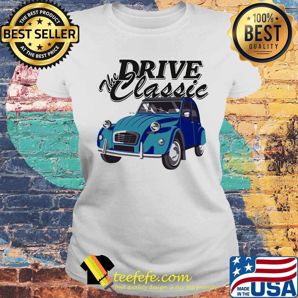 Car the drive classic s Laides tee Car the drive classic s Laides tee