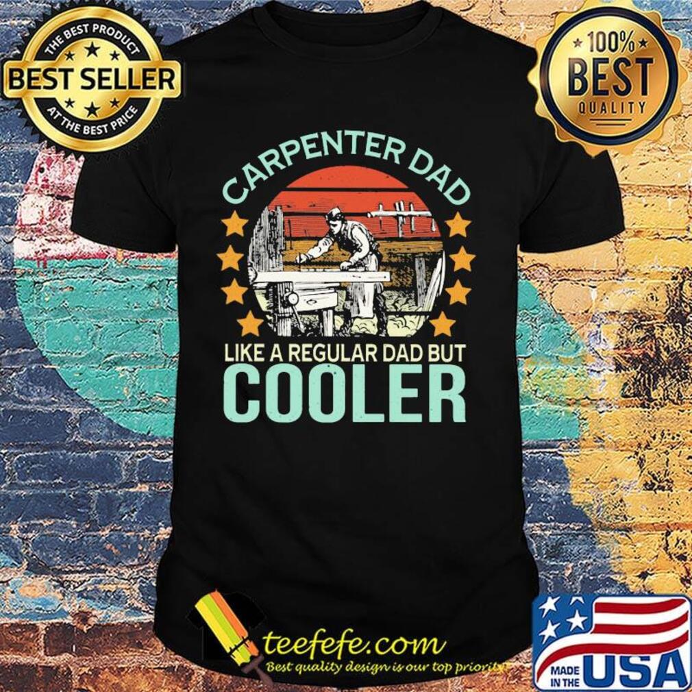Carpenter dad like a regular dad but cooler vintage shirt