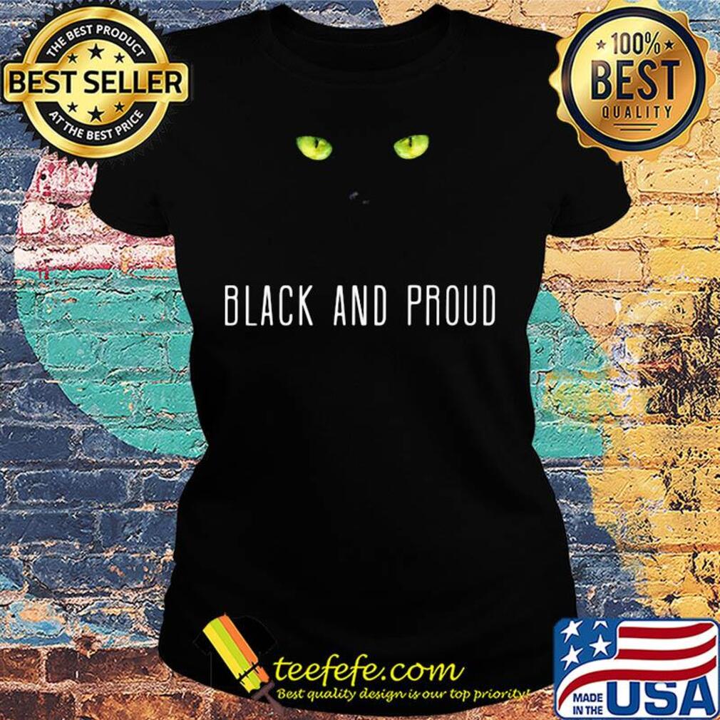 Cat black and proud s Ladies tee Cat black and proud s Ladies tee