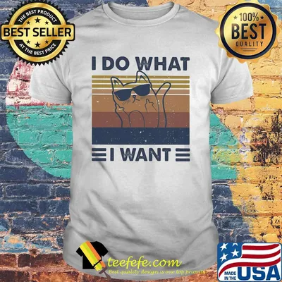 Cat i do what i want vintage retro shirt