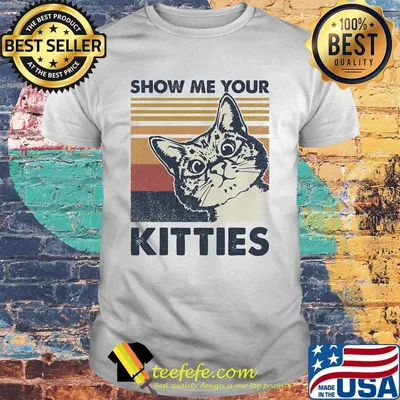 Cat show me your kitties vintage retro shirt