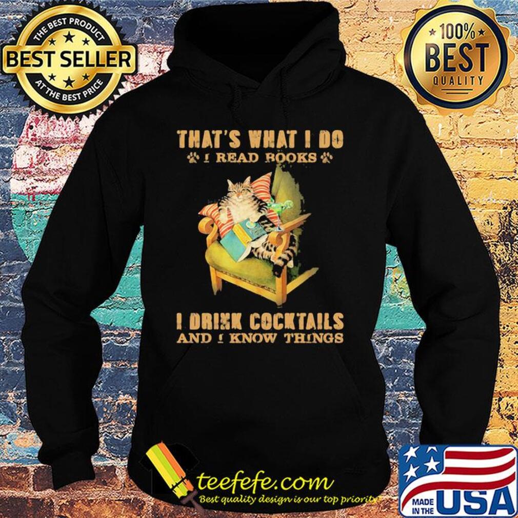 Cat sitting on sofa that's what i do i read books i drink cocktails and i know things s Hoodie Cat sitting on sofa that's what i do i read books i drink cocktails and i know things s Hoodie