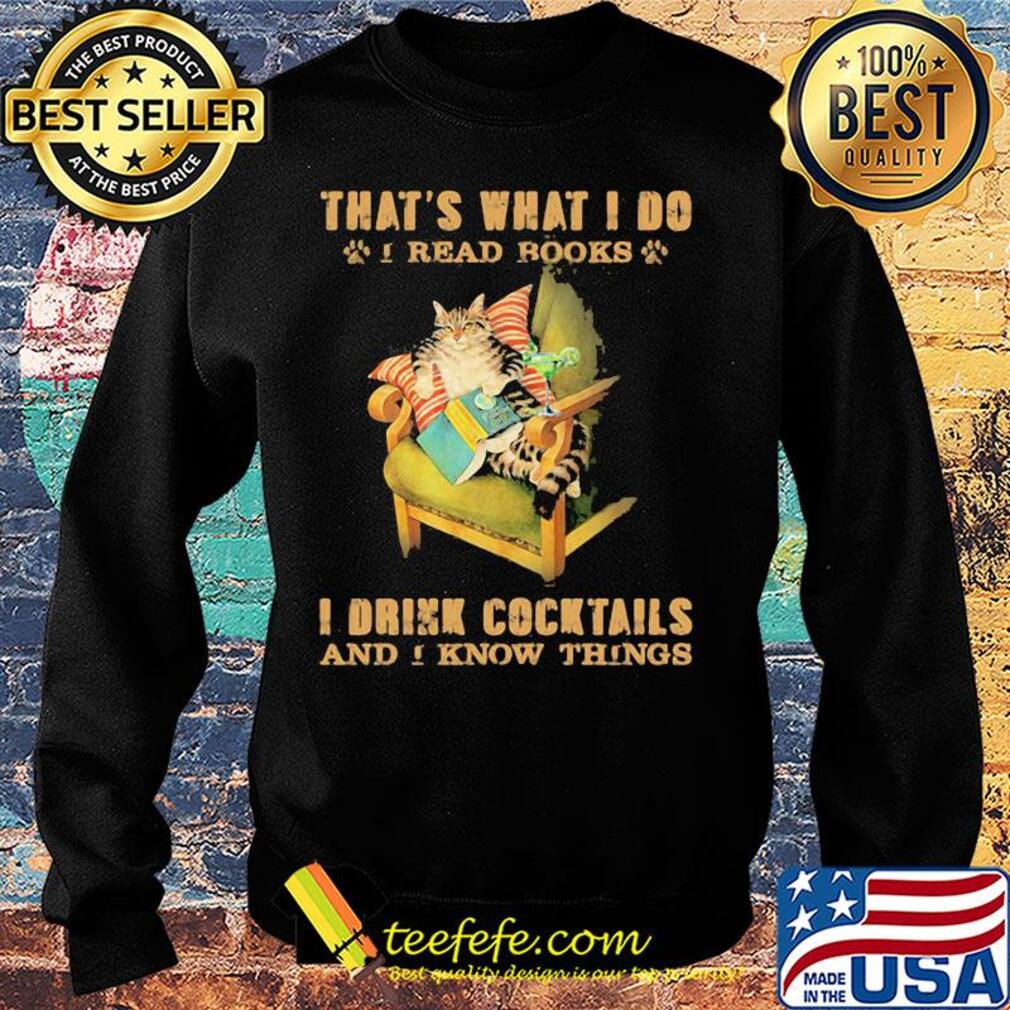 Cat sitting on sofa that's what i do i read books i drink cocktails and i know things s Sweater Cat sitting on sofa that's what i do i read books i drink cocktails and i know things s Sweater