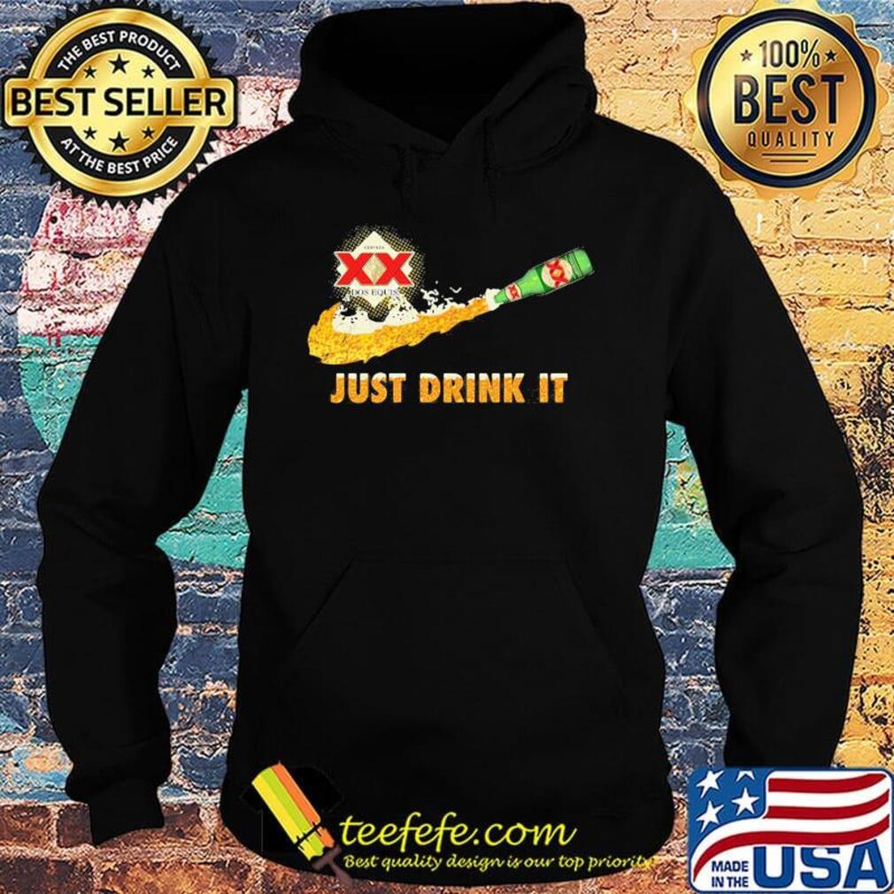 Cerveza xx dos equis beer nike just drink it s Hoodie Cerveza xx dos equis beer nike just drink it s Hoodie