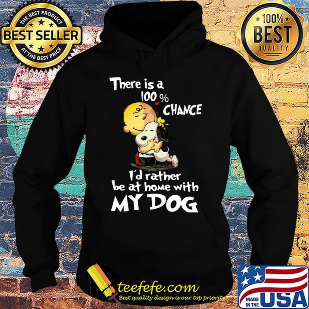 Charlie brown hug snoopy there is a 100% chance i'd rather be at home with my dog heart s Hoodie Charlie brown hug snoopy there is a 100% chance i'd rather be at home with my dog heart s Hoodie