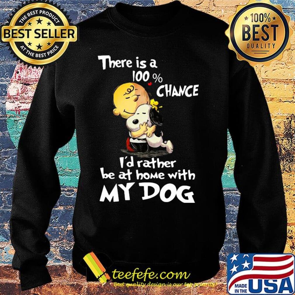 Charlie brown hug snoopy there is a 100% chance i'd rather be at home with my dog heart s Sweater Charlie brown hug snoopy there is a 100% chance i'd rather be at home with my dog heart s Sweater