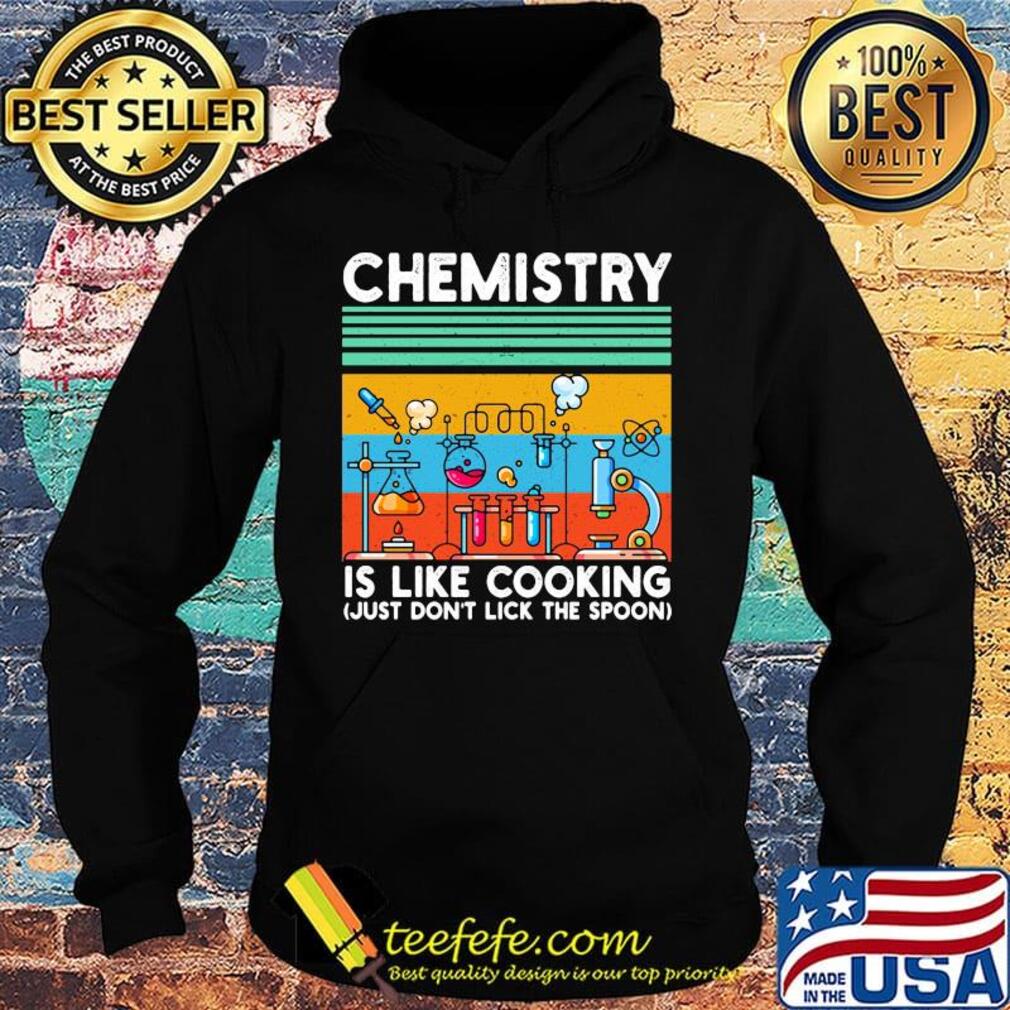 Chemistry is like cooking just don't lick the spoon vintage retro s Hoodie Chemistry is like cooking just don't lick the spoon vintage retro s Hoodie