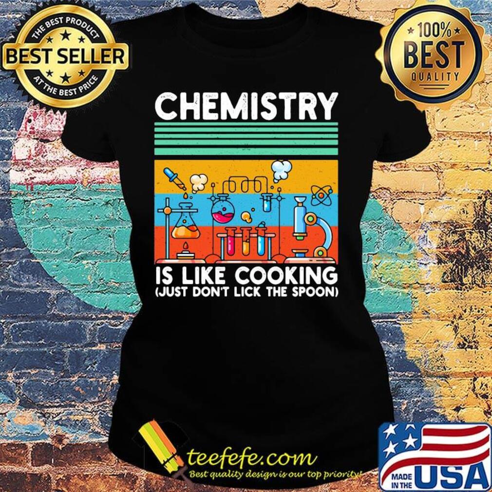 Chemistry is like cooking just don't lick the spoon vintage retro s Ladies tee Chemistry is like cooking just don't lick the spoon vintage retro s Ladies tee