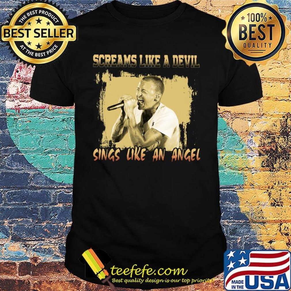 Chester bennington screams like a devil sings like an angel shirt Chester bennington screams like a devil sings like an angel shirt