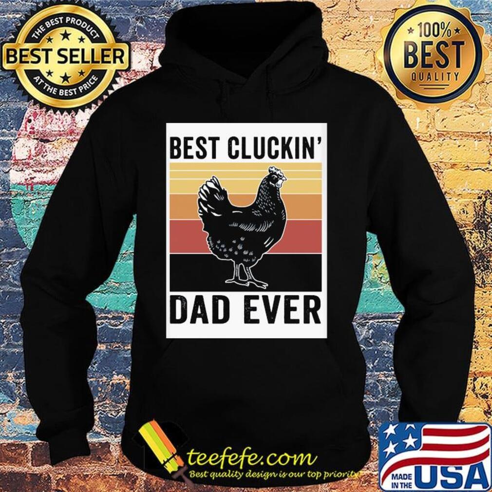 Chicken best cluckin dad ever vintage retro s Hoodie Chicken best cluckin dad ever vintage retro s Hoodie