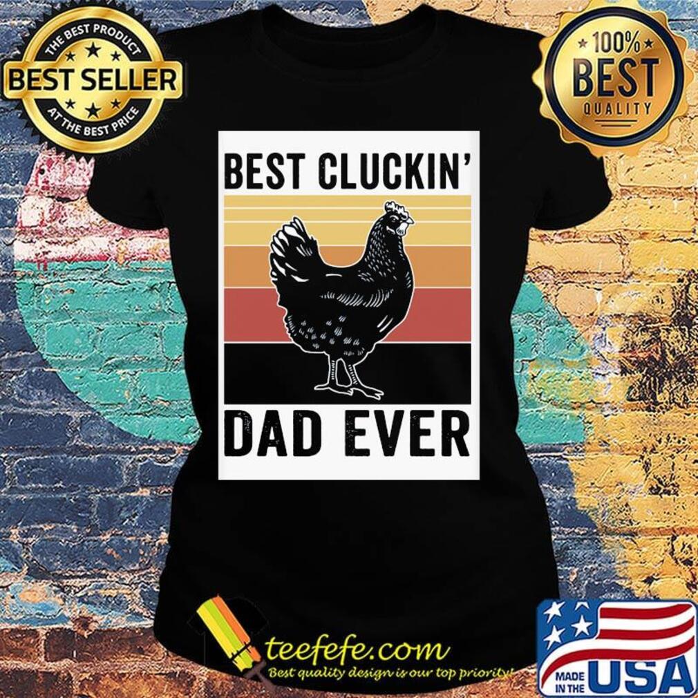 Chicken best cluckin dad ever vintage retro s Ladies tee Chicken best cluckin dad ever vintage retro s Ladies tee