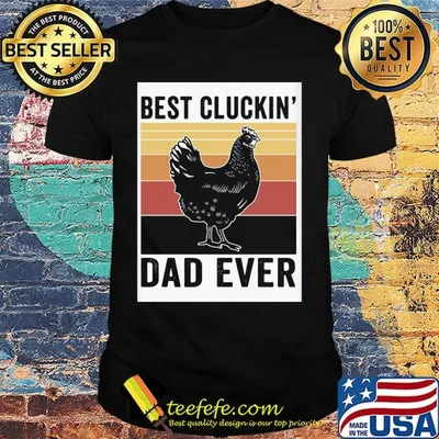 Chicken best cluckin dad ever vintage retro shirt