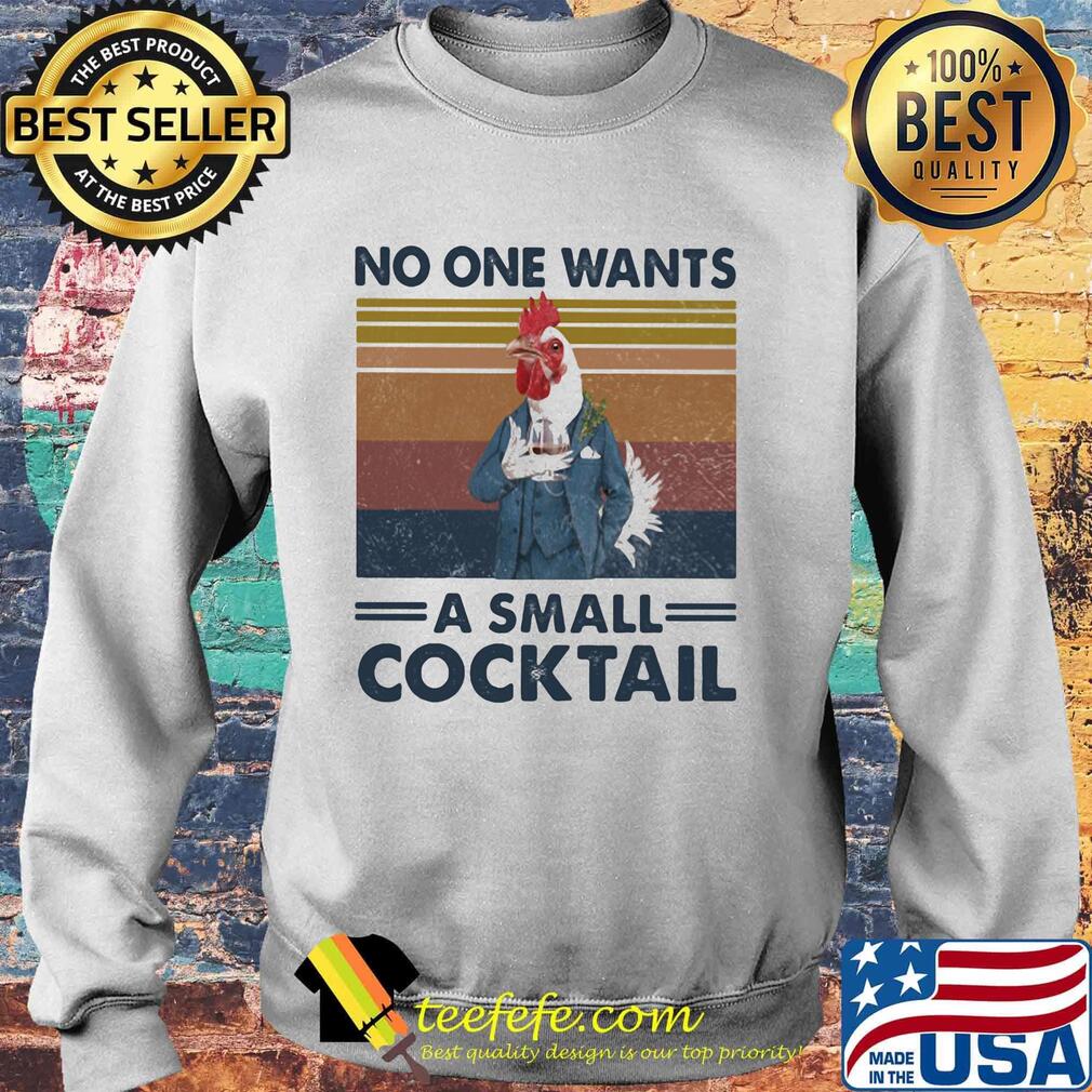 Chicken no one wants a small cocktail vintage retro s Sweater Chicken no one wants a small cocktail vintage retro s Sweater