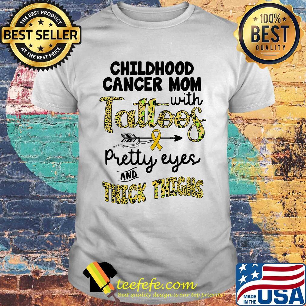 Childhood cancer mom with tattoos pretty eyes and thick thighs shirt