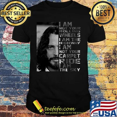 Chris Cornell I am not your rolling wheels I am the highway shirt