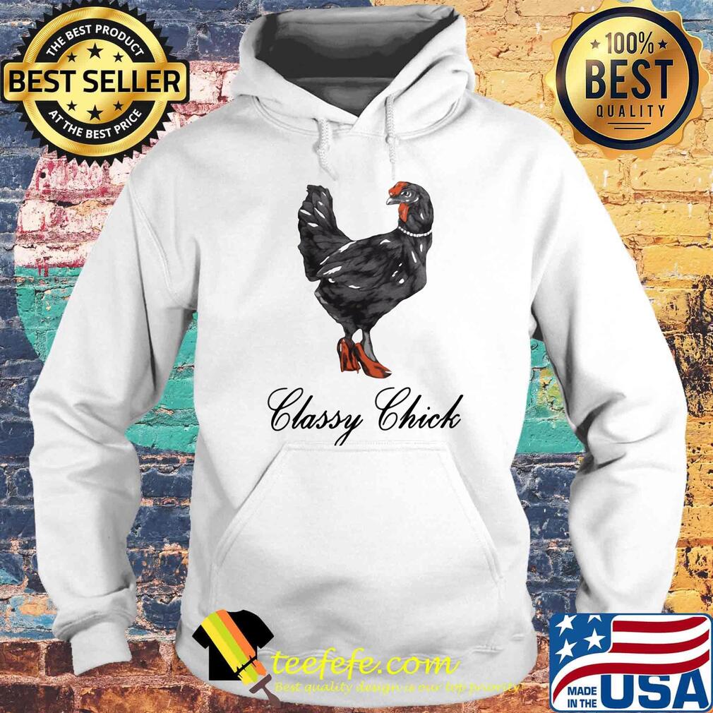 Classy Chick Black Hautes Shirt Hoodie Classy Chick Black Hautes Shirt Hoodie