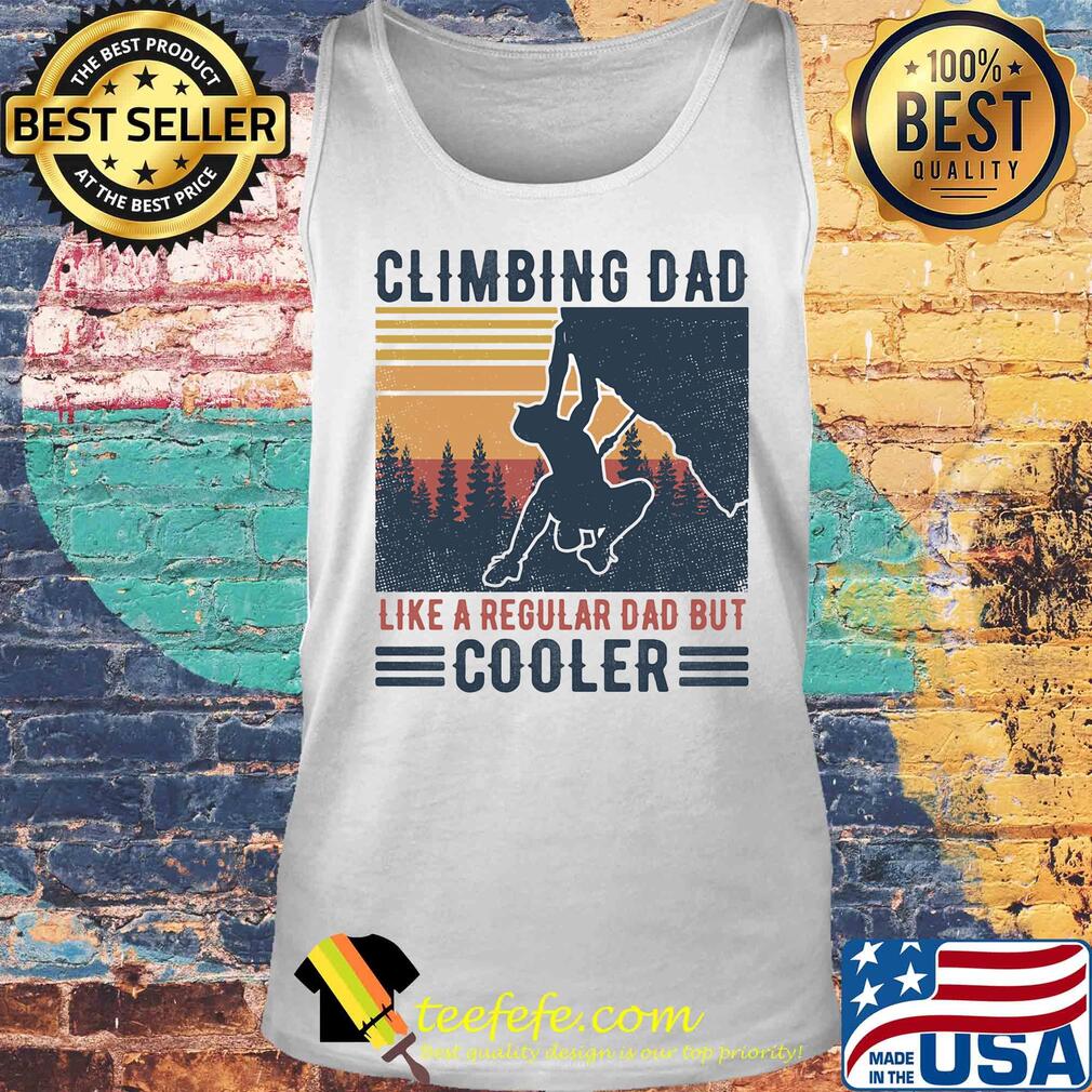 Climbing dad like a regular dad but cooler father's day vintage retro s Tank top Climbing dad like a regular dad but cooler father's day vintage retro s Tank top