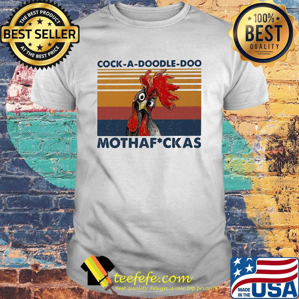Cock a doodle doo mothafuckas chicken vintage retro shirt Cock a doodle doo mothafuckas chicken vintage retro shirt