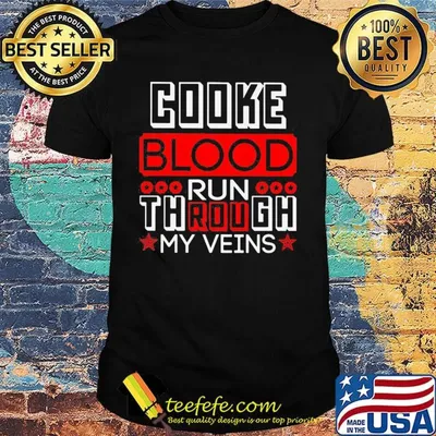 Cooke blood run through my veins star shirt