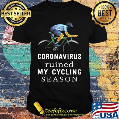 Coronavirus ruined my cycling season shirt