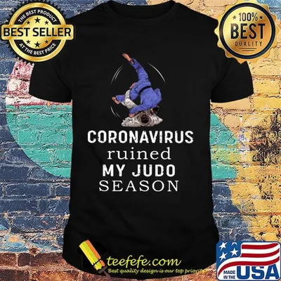 Coronavirus ruined my judo season shirt