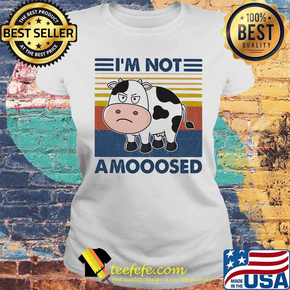 Cow i'm not amoosed vintage retro s Laides tee Cow i'm not amoosed vintage retro s Laides tee