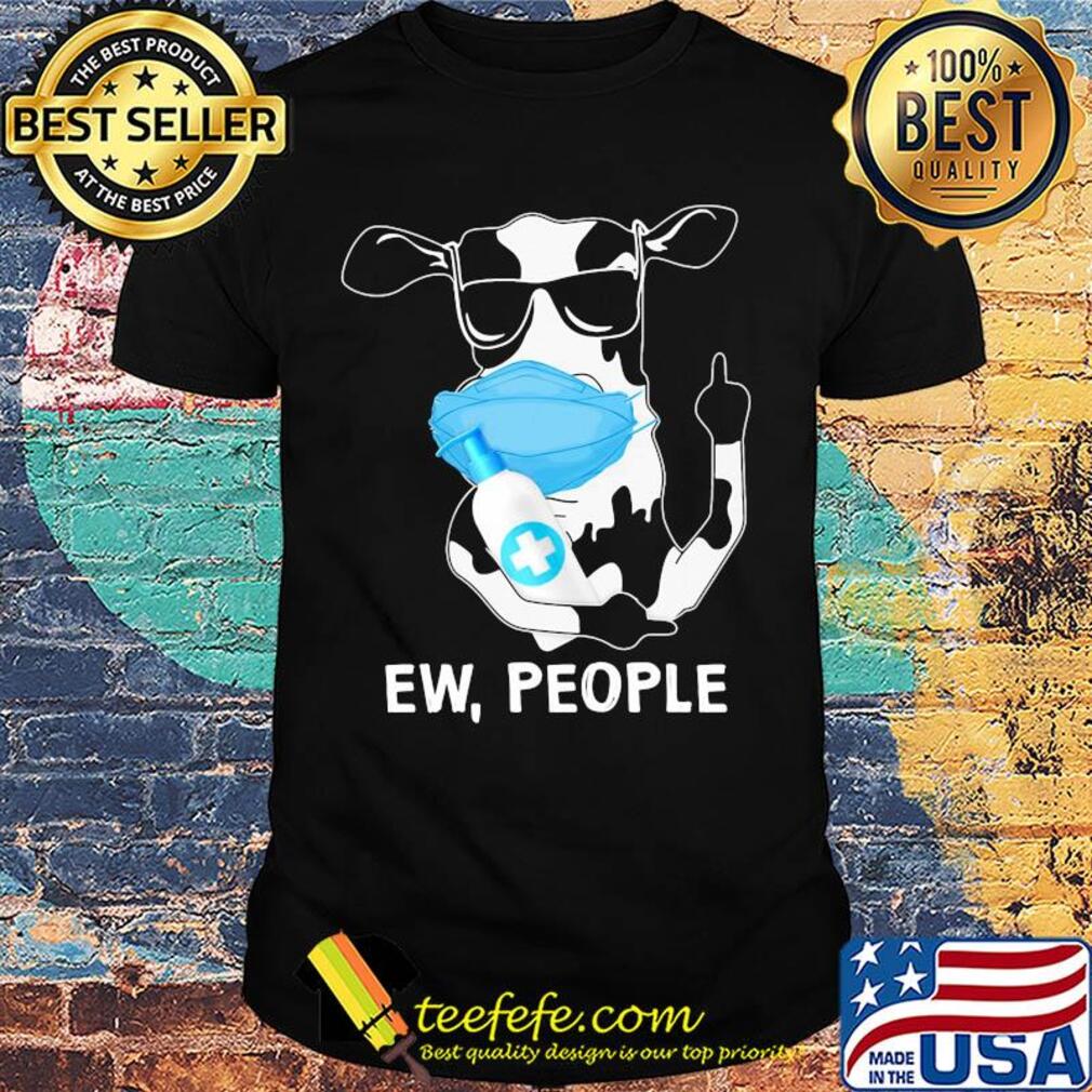 Cow mask hug soap ew people shirt