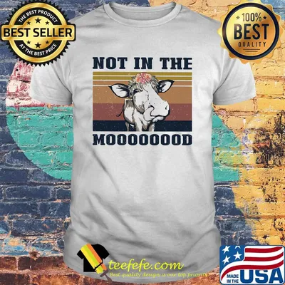 Cow not in the mooood vintage retro shirt