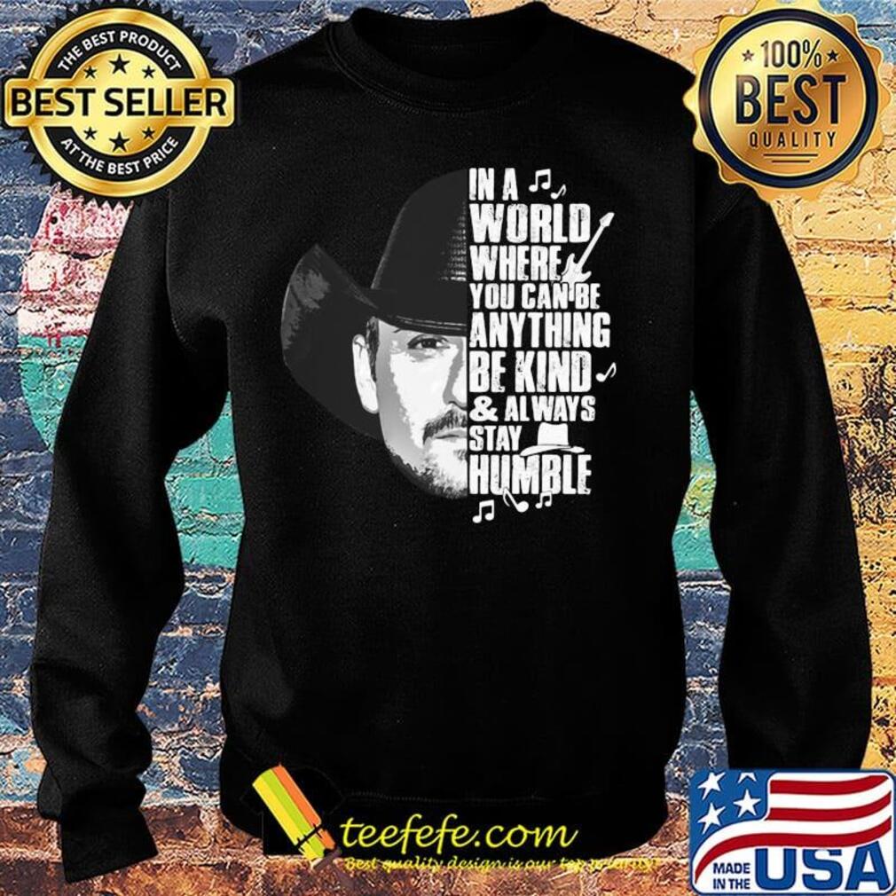 Cowboy in a world where you can be anything be kind and always stay humble s Sweater Cowboy in a world where you can be anything be kind and always stay humble s Sweater