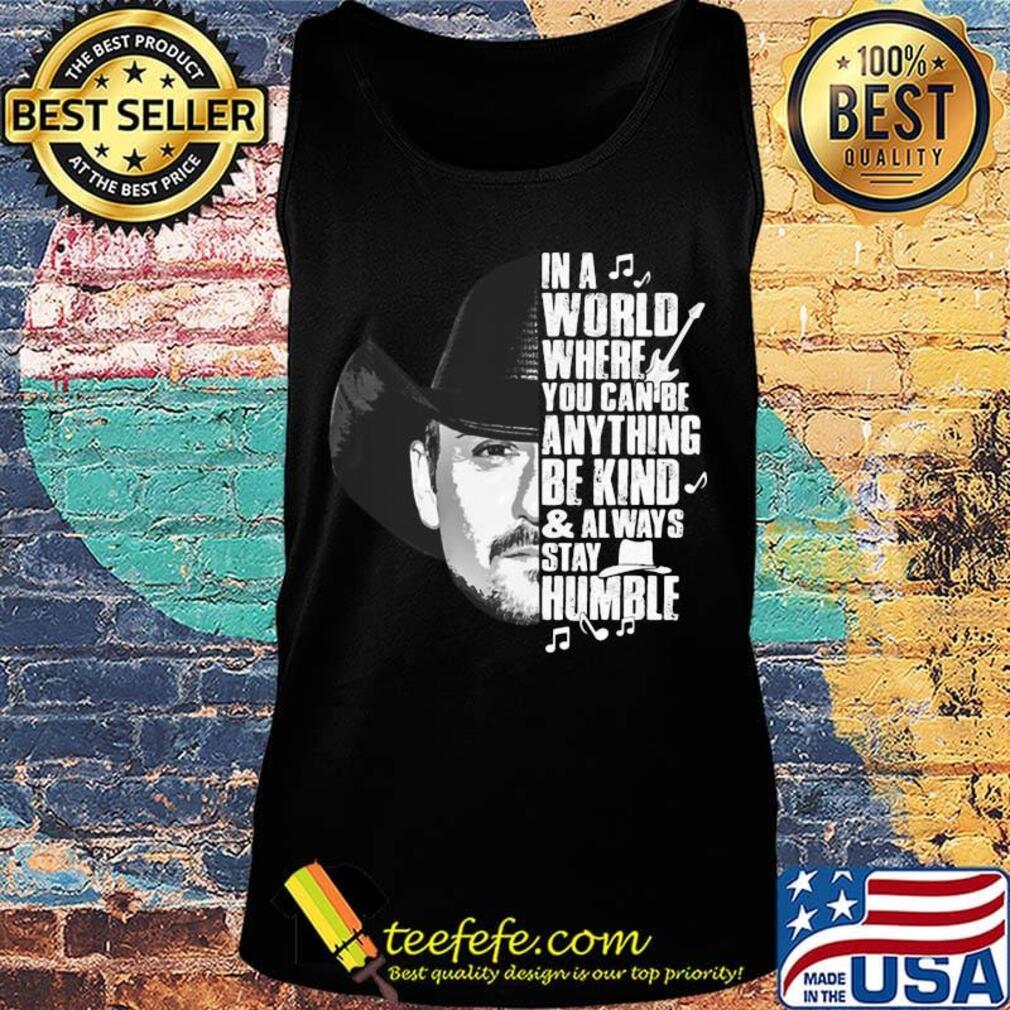 Cowboy in a world where you can be anything be kind and always stay humble s Tank top Cowboy in a world where you can be anything be kind and always stay humble s Tank top