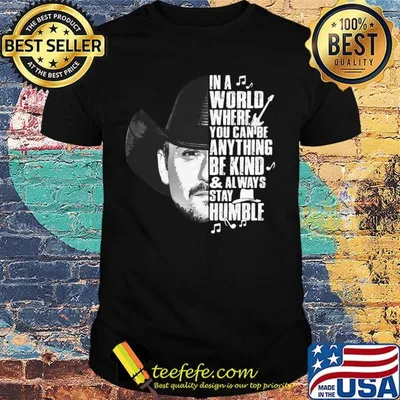 Cowboy in a world where you can be anything be kind and always stay humble shirt