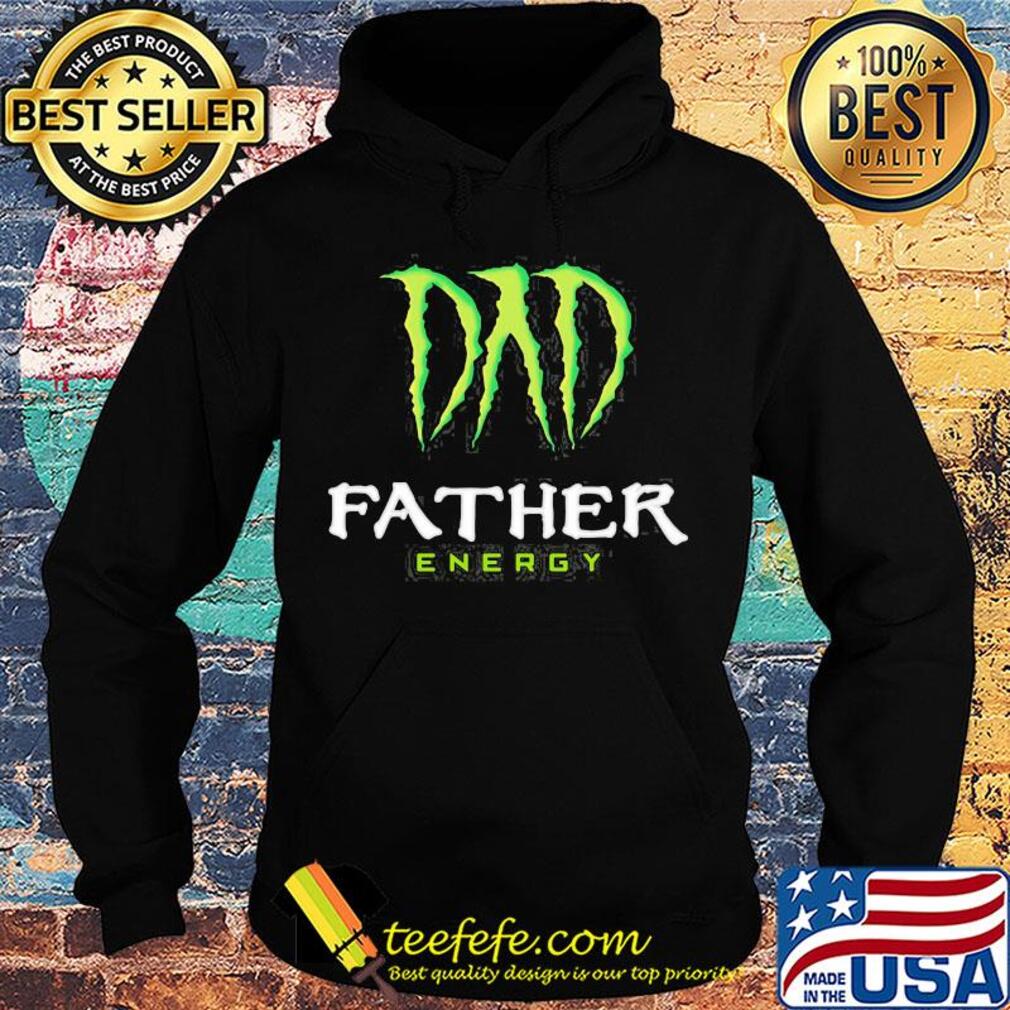 Dad father energy monster happy father's day s Hoodie Dad father energy monster happy father's day s Hoodie