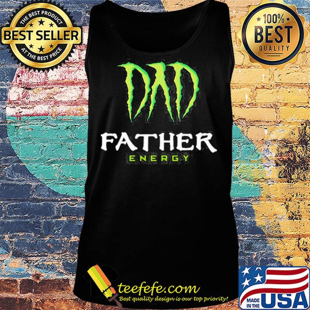 Dad father energy monster happy father's day s Tank top Dad father energy monster happy father's day s Tank top