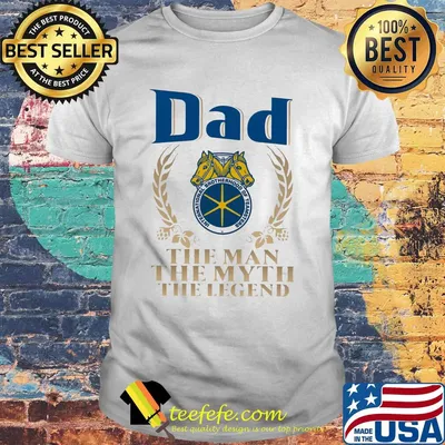 Dad International Brotherhood Of Teamsters the man the myth the legend shirt